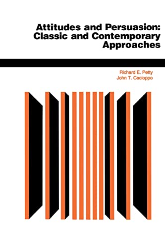 Attitudes And Persuasion: Classic And Contemporary Approaches von Routledge